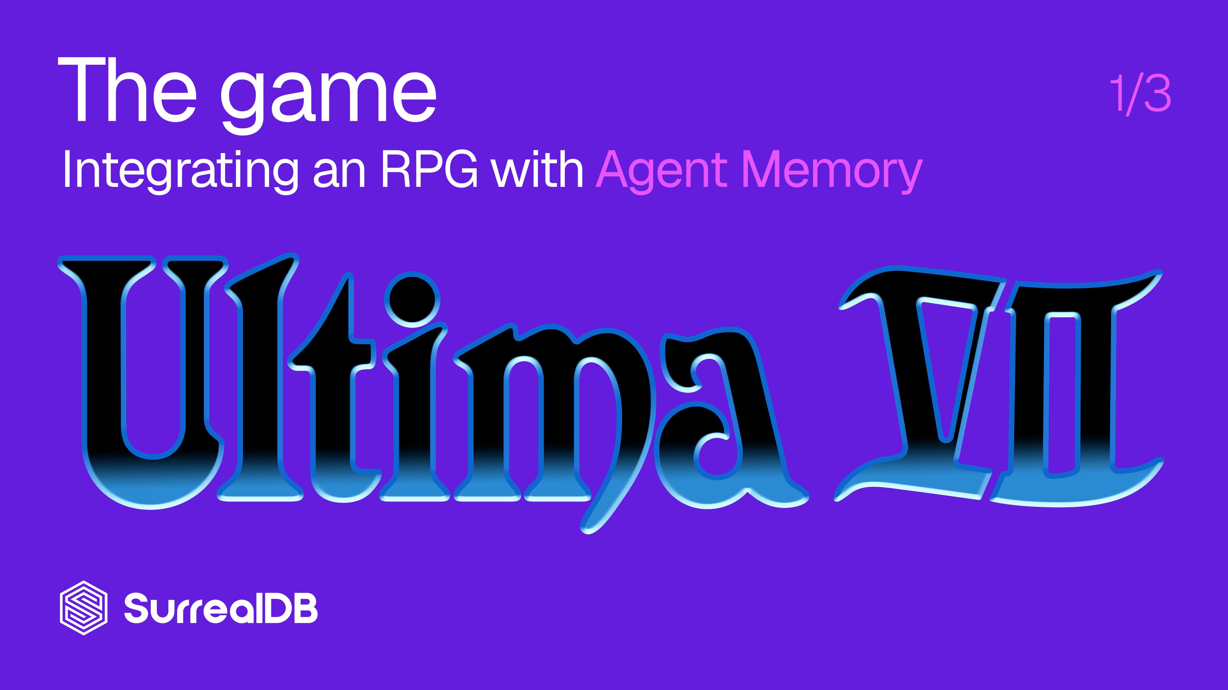 Integrating Ultima VII with SurrealDB Agent Memory: the game